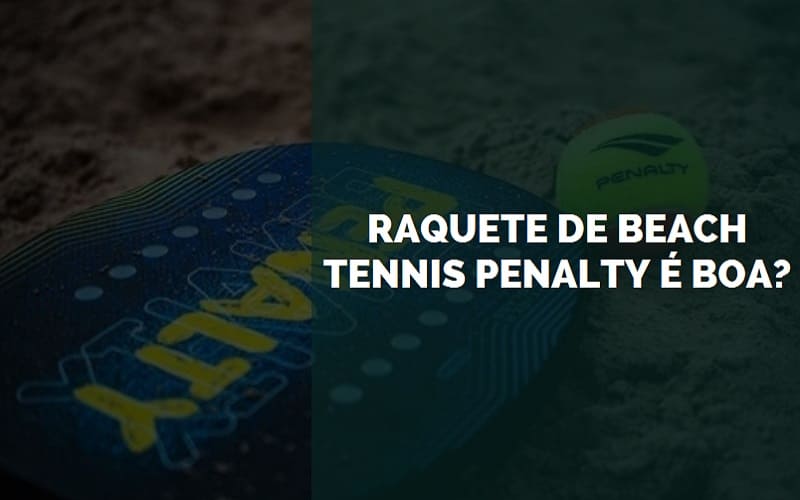 Raquete de Beach Tennis Penalty é Boa